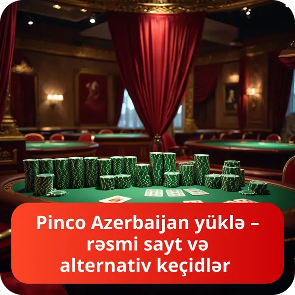 Pinco Azerbaijan yüklə – rəsmi sayt və alternativ keçidlər