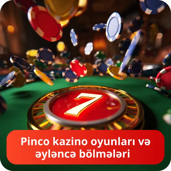 Pinco kazino oyunları və əyləncə bölmələri