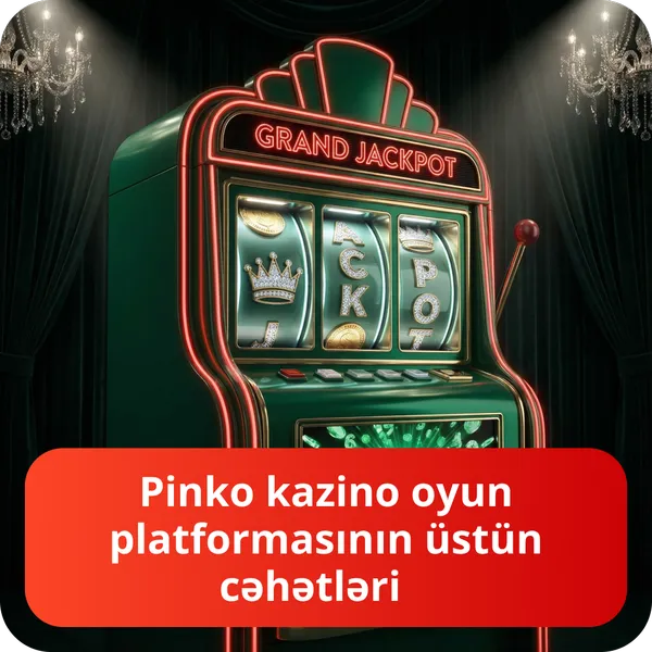 Pinko kazino oyun platformasının üstün cəhətləri